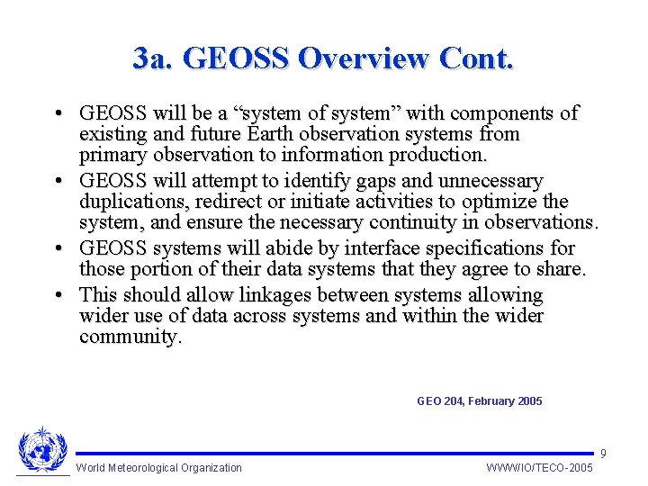 3 a. GEOSS Overview Cont. • GEOSS will be a “system of system” with