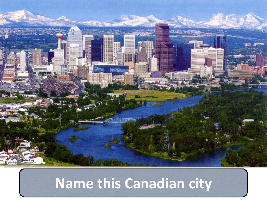 Name this Canadian city 