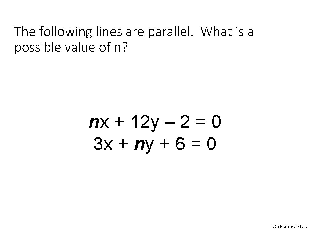 The following lines are parallel. What is a possible value of n? nx +