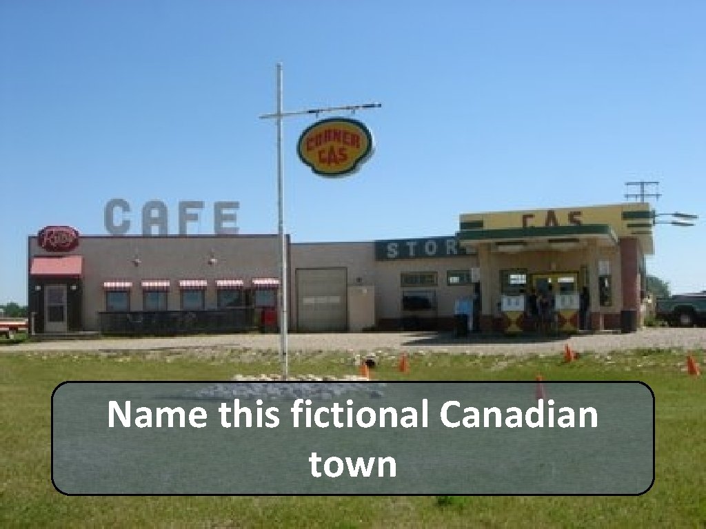 Name this fictional Canadian town 