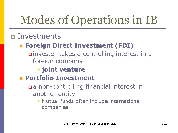 Modes of Operations in IB p Investments n n Foreign Direct Investment (FDI) p
