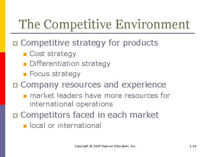 The Competitive Environment p Competitive strategy for products n n n p Company resources