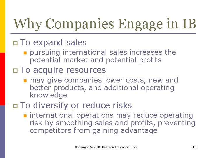 Why Companies Engage in IB p To expand sales n p To acquire resources