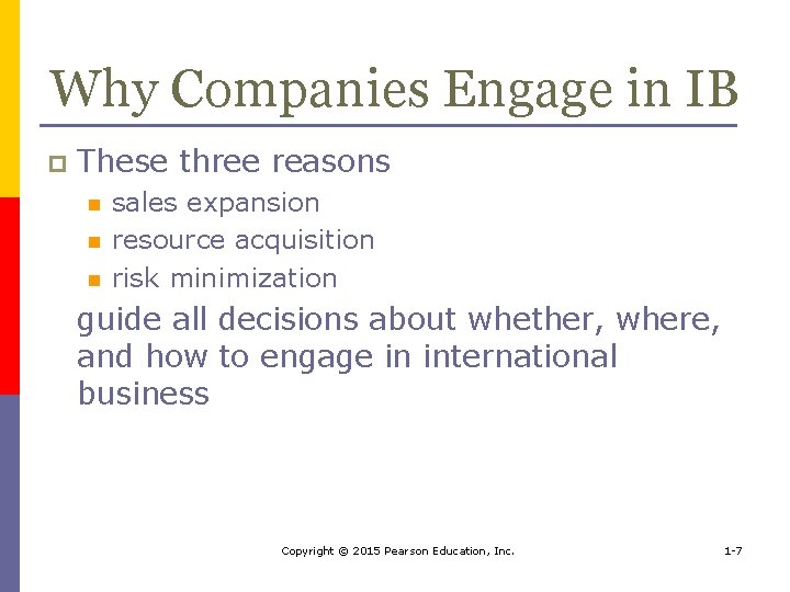 Why Companies Engage in IB p These three reasons n n n sales expansion