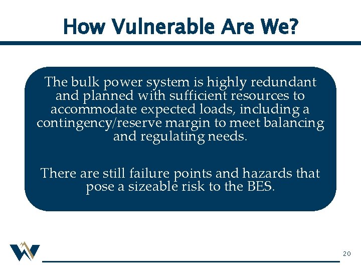 How Vulnerable Are We? The bulk power system is highly redundant and planned with