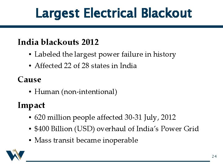 Largest Electrical Blackout India blackouts 2012 • Labeled the largest power failure in history