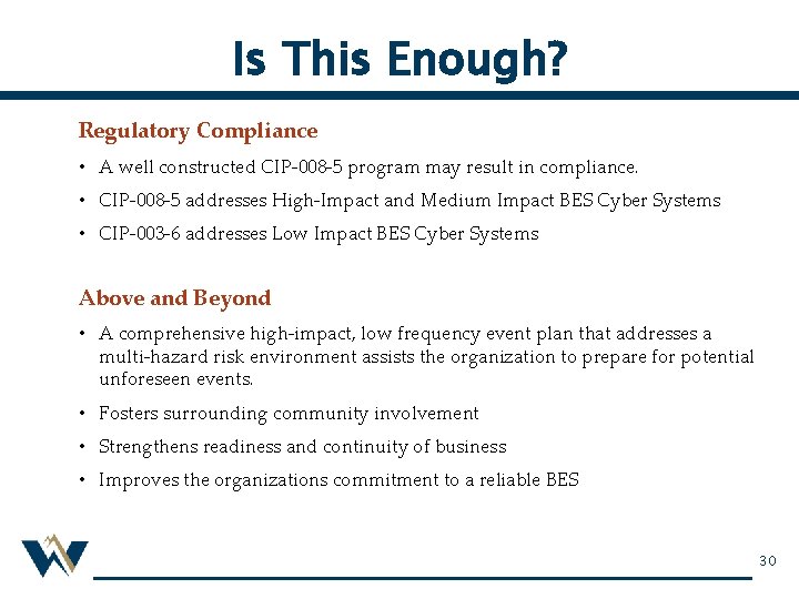 Is This Enough? Regulatory Compliance • A well constructed CIP-008 -5 program may result