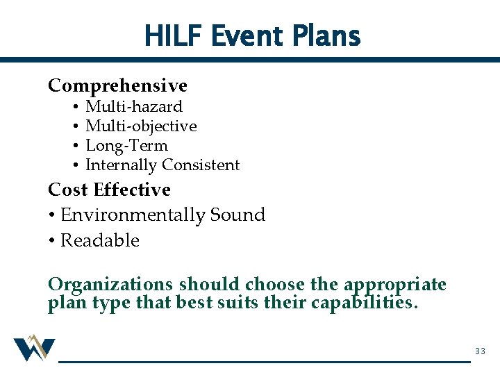 HILF Event Plans Comprehensive • • Multi-hazard Multi-objective Long-Term Internally Consistent Cost Effective •