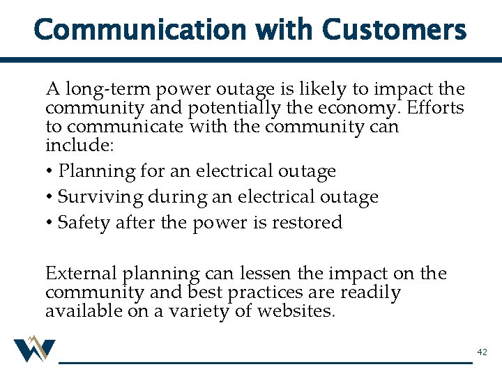 Communication with Customers A long-term power outage is likely to impact the community and
