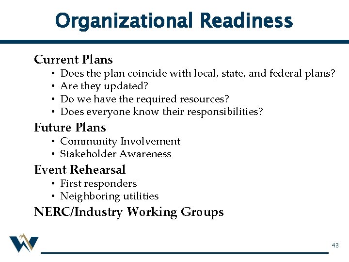 Organizational Readiness Current Plans • • Does the plan coincide with local, state, and