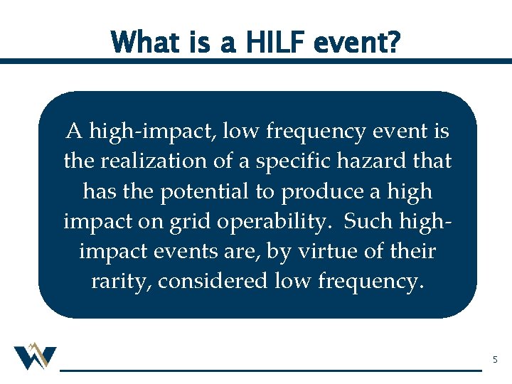What is a HILF event? A high-impact, low frequency event is the realization of