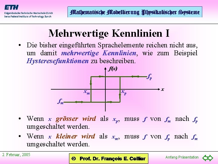 Mehrwertige Kennlinien I • Die bisher eingeführten Sprachelemente reichen nicht aus, um damit mehrwertige