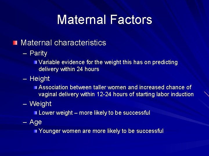 Maternal Factors Maternal characteristics – Parity Variable evidence for the weight this has on