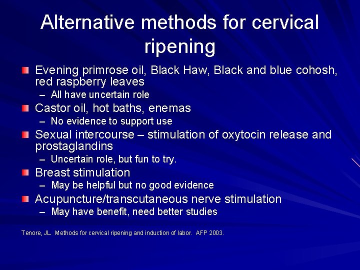 Alternative methods for cervical ripening Evening primrose oil, Black Haw, Black and blue cohosh,