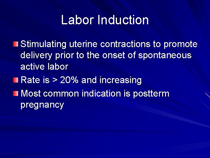 Labor Induction Stimulating uterine contractions to promote delivery prior to the onset of spontaneous