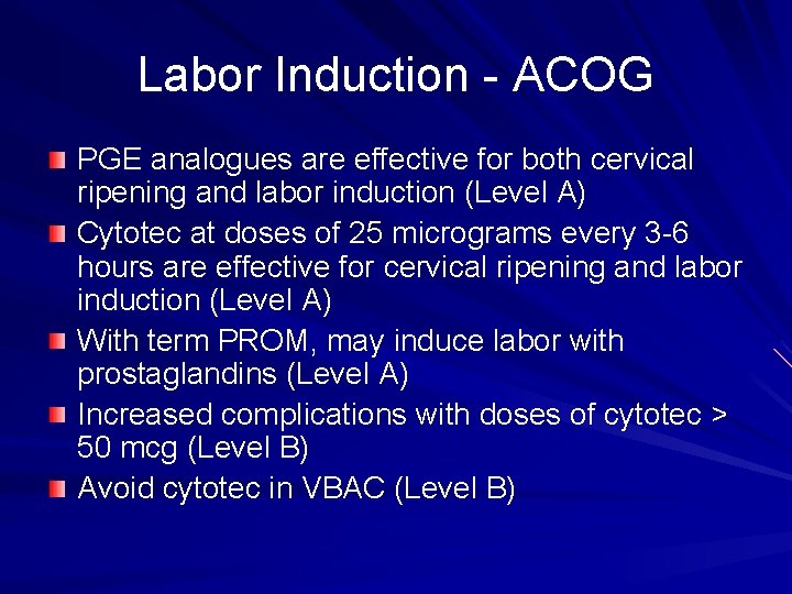 Labor Induction - ACOG PGE analogues are effective for both cervical ripening and labor