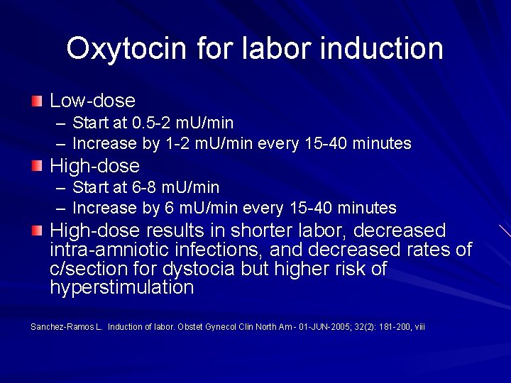 Oxytocin for labor induction Low-dose – Start at 0. 5 -2 m. U/min –