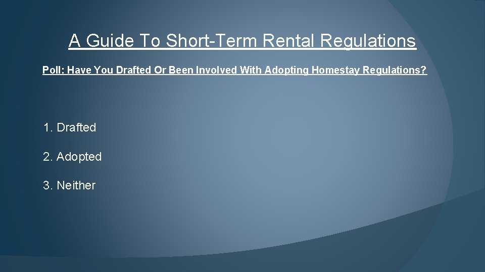A Guide To Short-Term Rental Regulations Poll: Have You Drafted Or Been Involved With