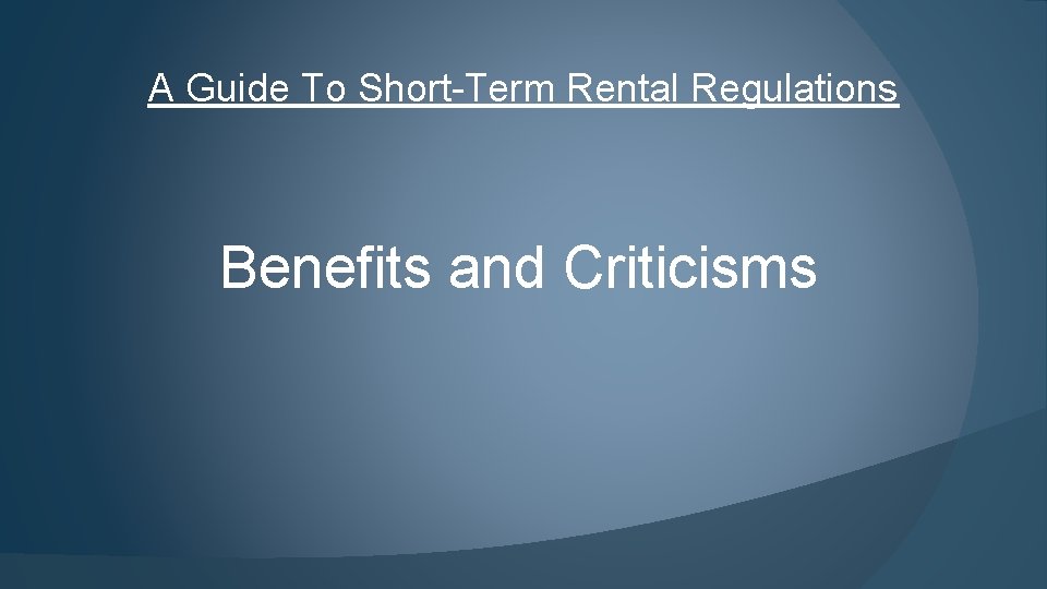 A Guide To Short-Term Rental Regulations Benefits and Criticisms 