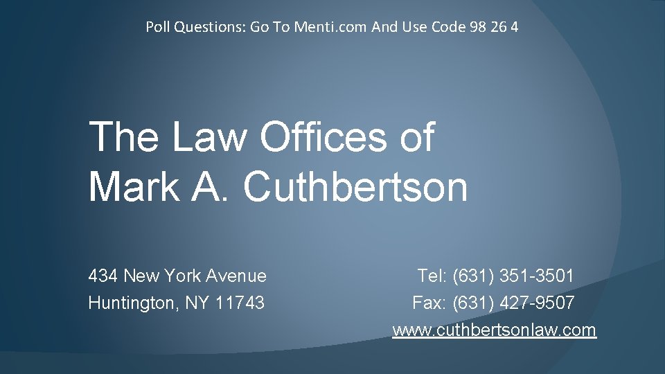 Poll Questions: Go To Menti. com And Use Code 98 26 4 The Law