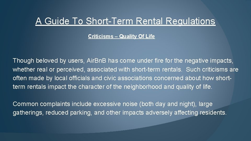 A Guide To Short-Term Rental Regulations Criticisms – Quality Of Life Though beloved by