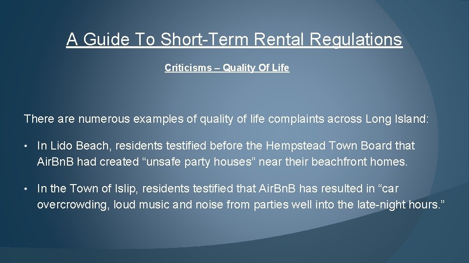 A Guide To Short-Term Rental Regulations Criticisms – Quality Of Life There are numerous