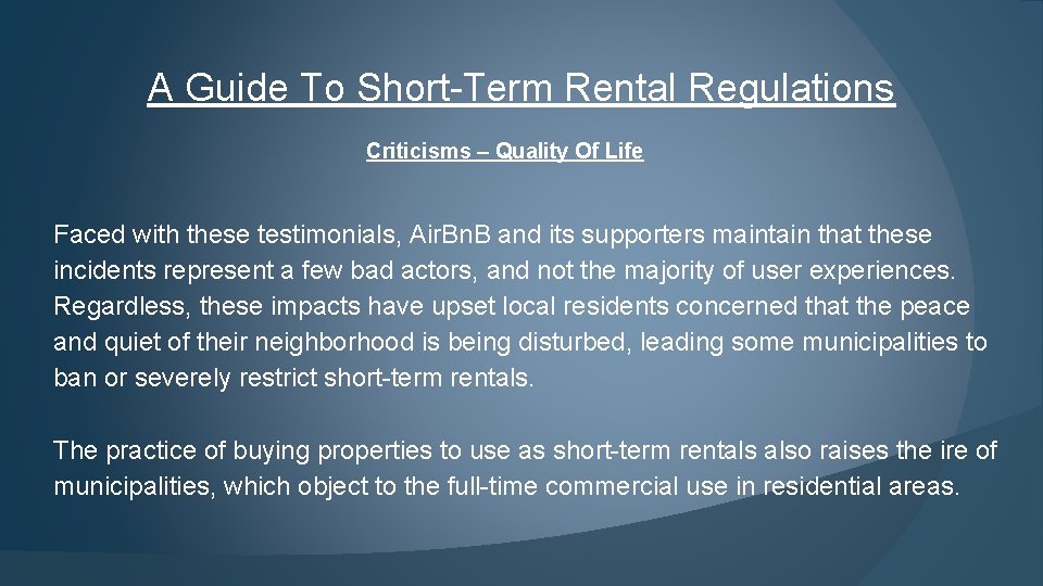 A Guide To Short-Term Rental Regulations Criticisms – Quality Of Life Faced with these