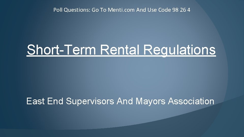 Poll Questions: Go To Menti. com And Use Code 98 26 4 Short-Term Rental