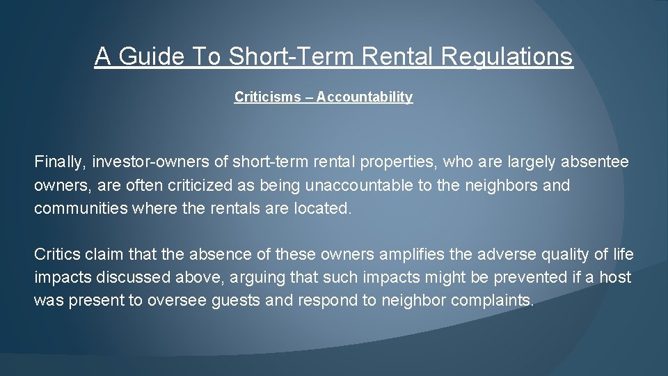 A Guide To Short-Term Rental Regulations Criticisms – Accountability Finally, investor-owners of short-term rental
