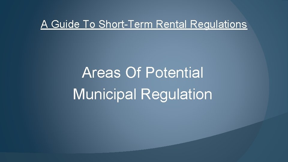 A Guide To Short-Term Rental Regulations Areas Of Potential Municipal Regulation 