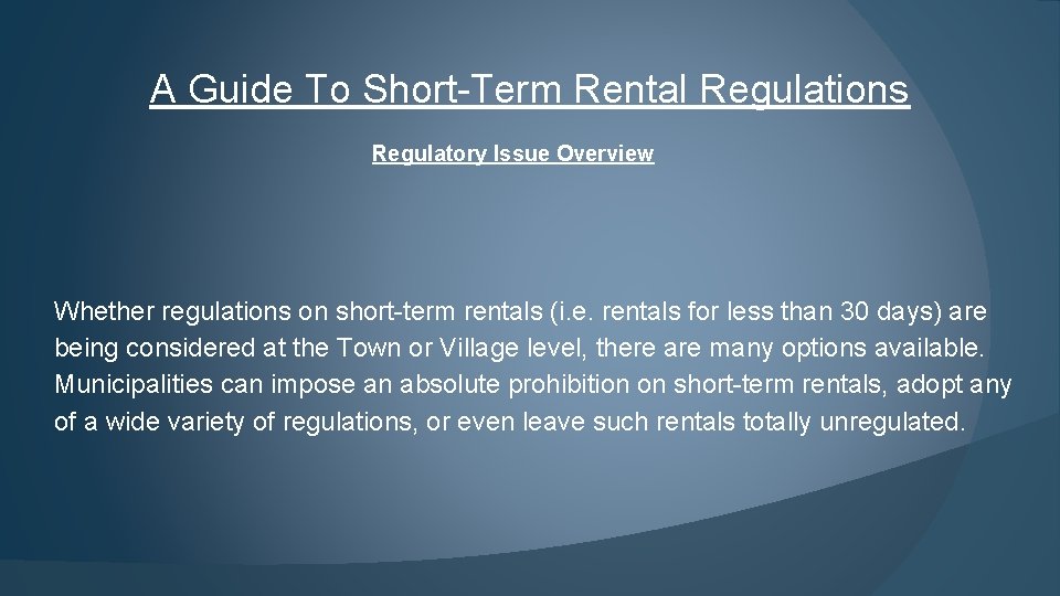 A Guide To Short-Term Rental Regulations Regulatory Issue Overview Whether regulations on short-term rentals