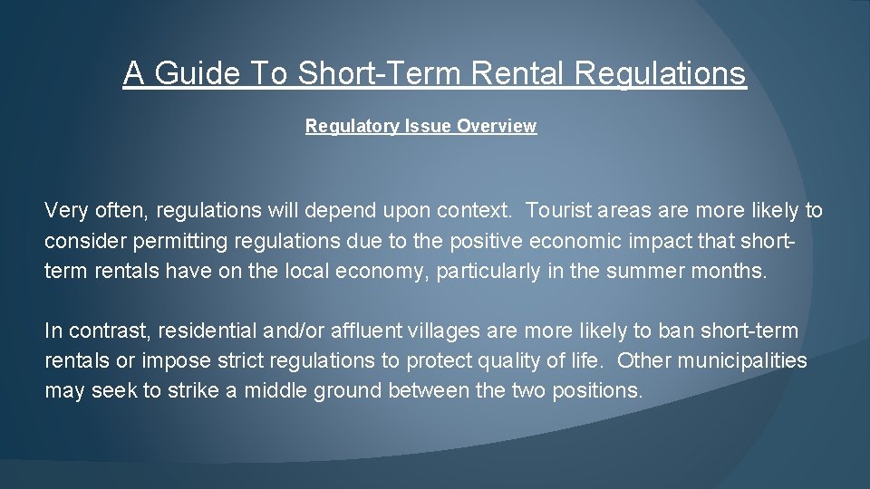 A Guide To Short-Term Rental Regulations Regulatory Issue Overview Very often, regulations will depend