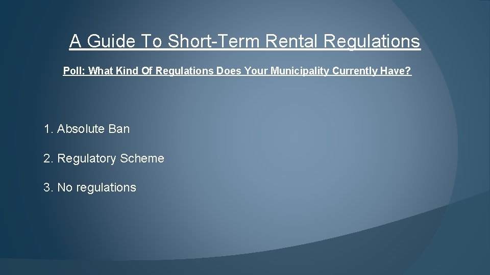 A Guide To Short-Term Rental Regulations Poll: What Kind Of Regulations Does Your Municipality