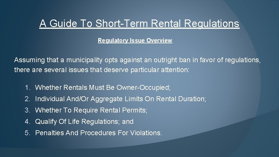 A Guide To Short-Term Rental Regulations Regulatory Issue Overview Assuming that a municipality opts