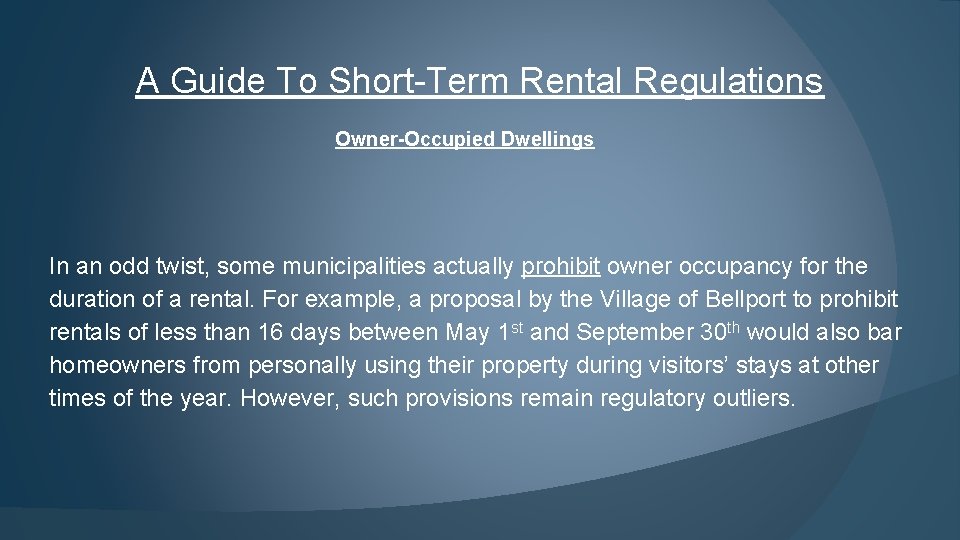 A Guide To Short-Term Rental Regulations Owner-Occupied Dwellings In an odd twist, some municipalities