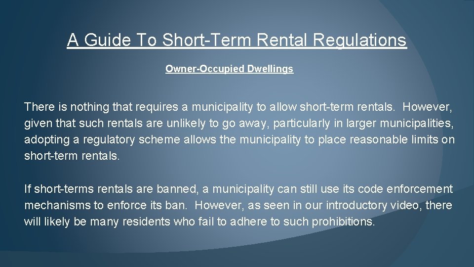 A Guide To Short-Term Rental Regulations Owner-Occupied Dwellings There is nothing that requires a