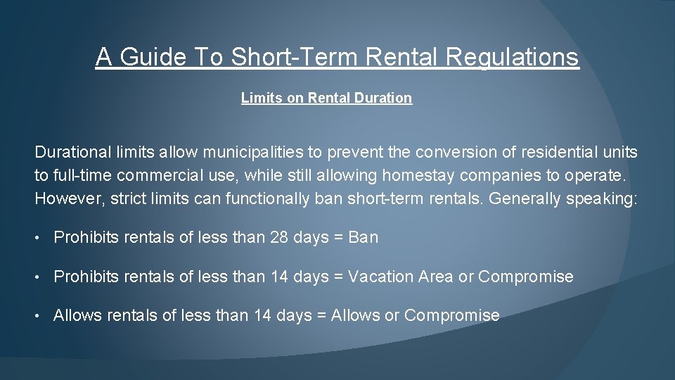A Guide To Short-Term Rental Regulations Limits on Rental Durational limits allow municipalities to
