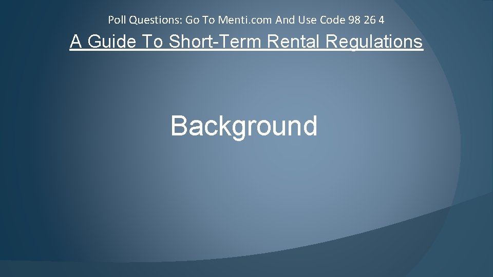 Poll Questions: Go To Menti. com And Use Code 98 26 4 A Guide