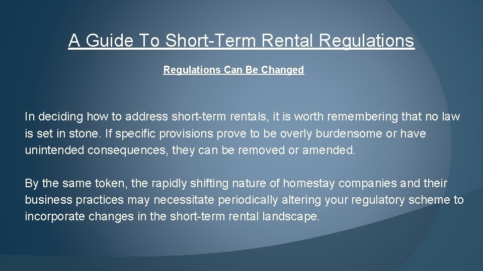A Guide To Short-Term Rental Regulations Can Be Changed In deciding how to address