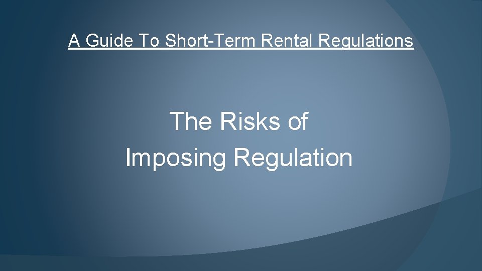 A Guide To Short-Term Rental Regulations The Risks of Imposing Regulation 