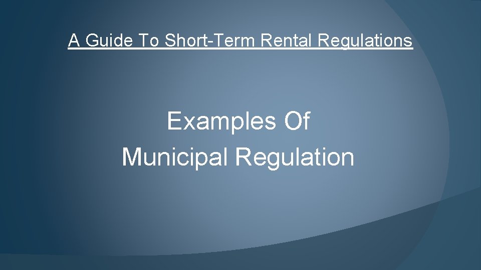 A Guide To Short-Term Rental Regulations Examples Of Municipal Regulation 