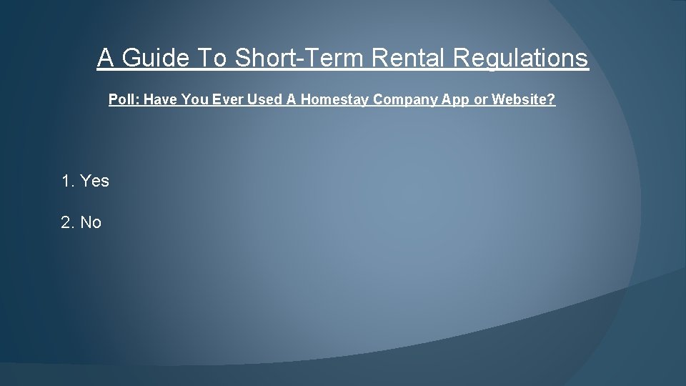 A Guide To Short-Term Rental Regulations Poll: Have You Ever Used A Homestay Company