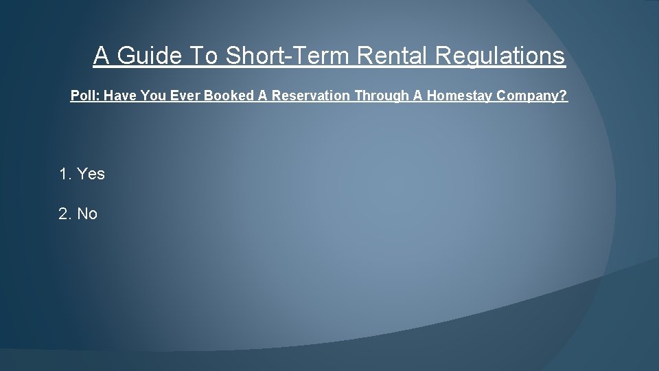 A Guide To Short-Term Rental Regulations Poll: Have You Ever Booked A Reservation Through