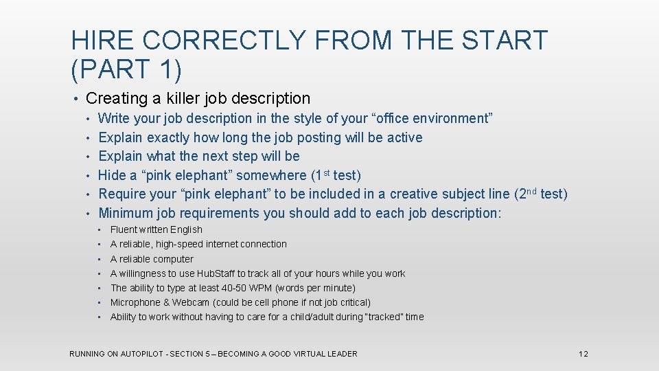 HIRE CORRECTLY FROM THE START (PART 1) • Creating a killer job description •