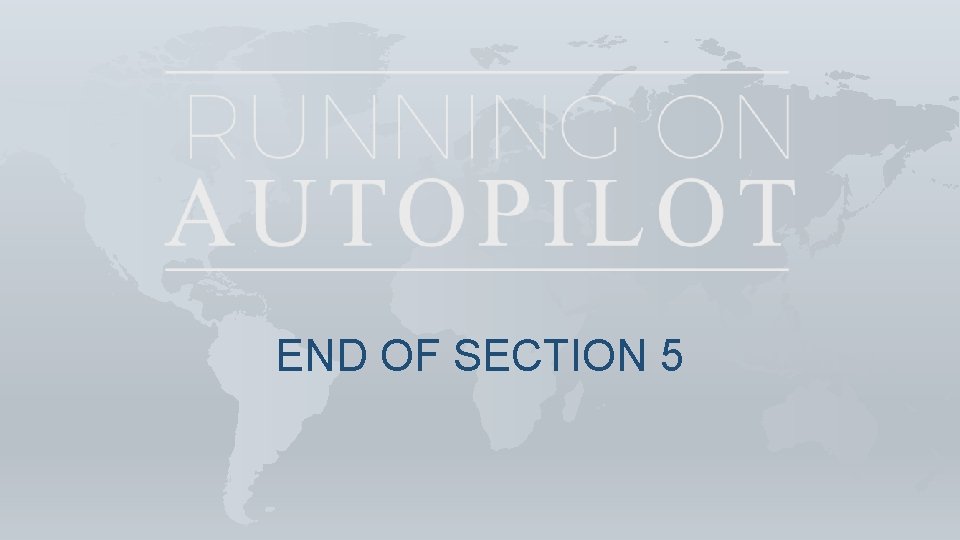 END OF SECTION 5 