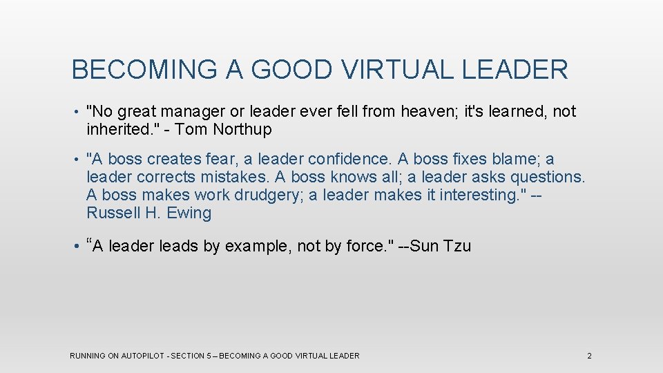 BECOMING A GOOD VIRTUAL LEADER • "No great manager or leader ever fell from