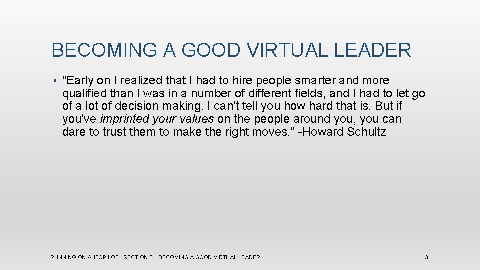 BECOMING A GOOD VIRTUAL LEADER • "Early on I realized that I had to