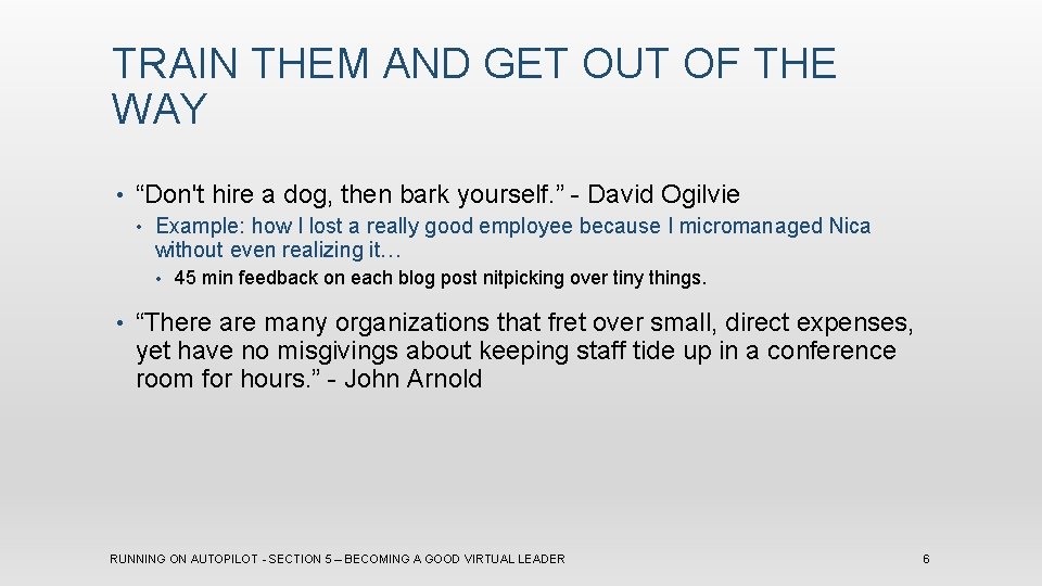 TRAIN THEM AND GET OUT OF THE WAY • “Don't hire a dog, then