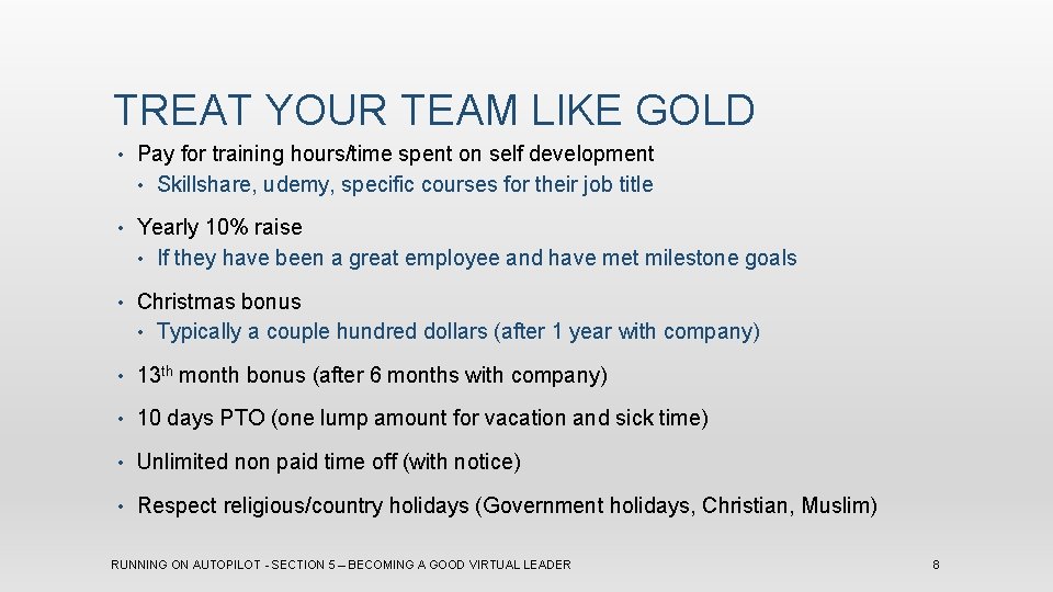 TREAT YOUR TEAM LIKE GOLD • Pay for training hours/time spent on self development