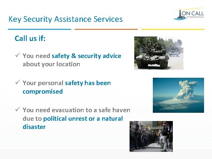 Key Security Assistance Services Call us if: ü You need safety & security advice